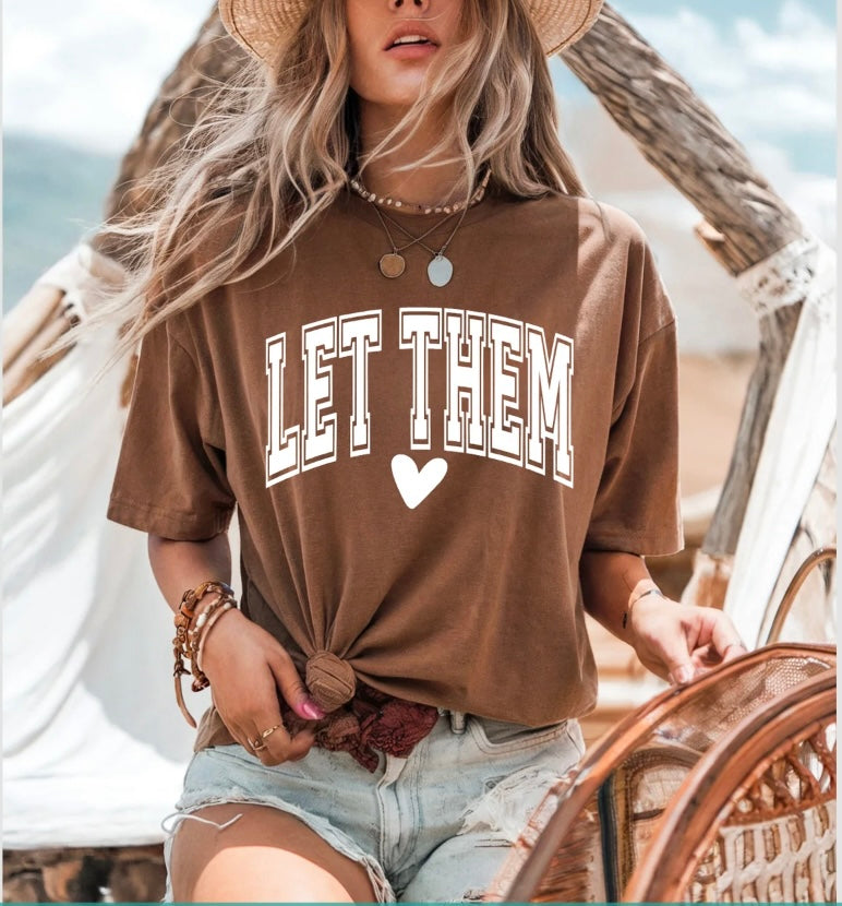 Let them *T-Shirt*